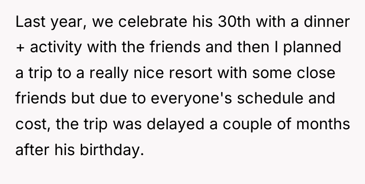 Last year, we celebrate his 30th with a dinner +...