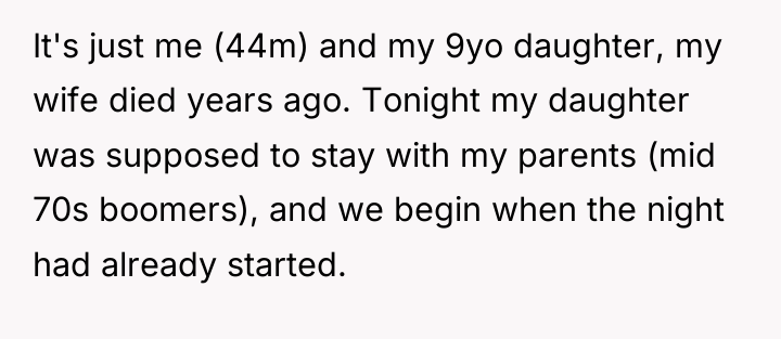It's just me (44m) and my 9yo daughter, my wife...