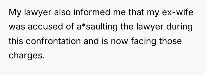 My lawyer also informed me that my ex-wife was accused...