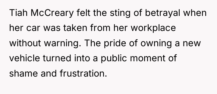 Tiah McCreary felt the sting of betrayal when her car...