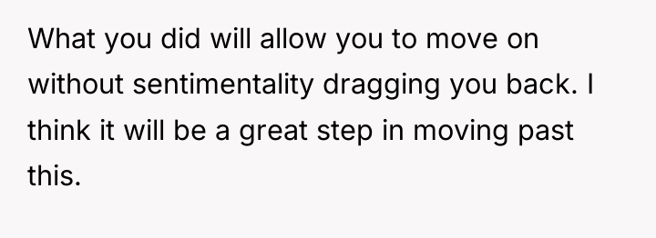 What you did will allow you to move on without...