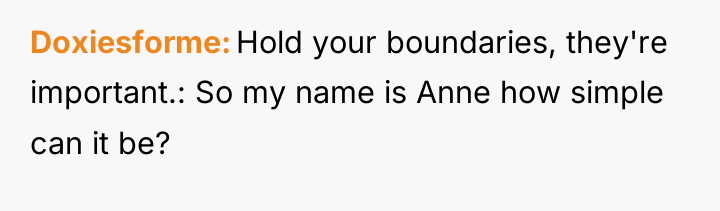 Doxiesforme Hold your boundaries, they're important.: So my name is...