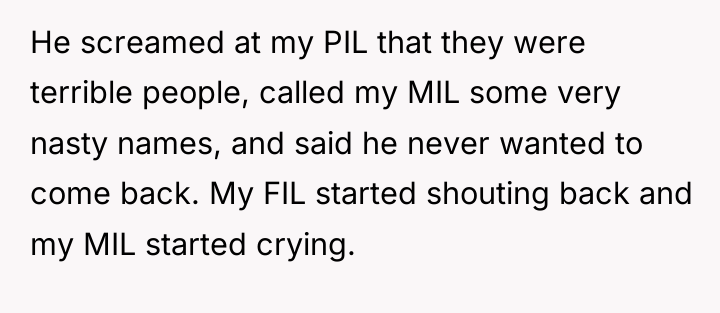 He screamed at my PIL that they were terrible people,...