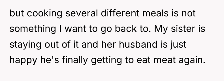 but cooking several different meals is not something I want...
