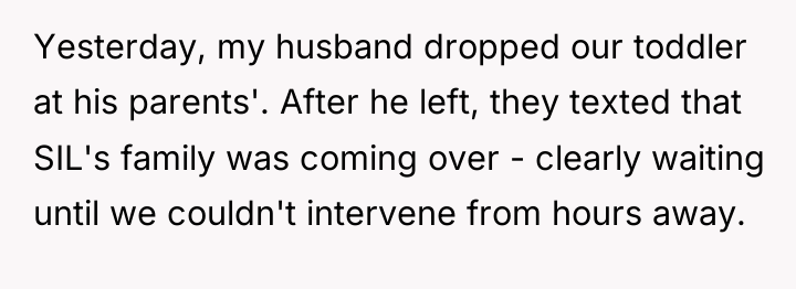 Yesterday, my husband dropped our toddler at his parents'. After...