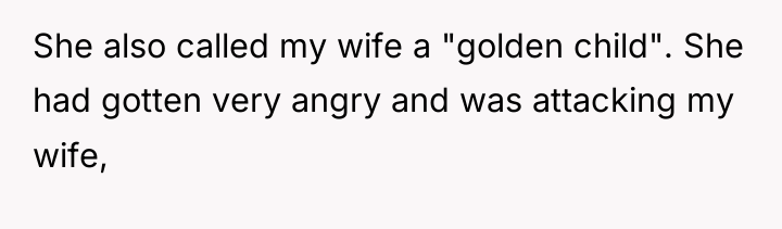 She also called my wife a "golden child". She had...