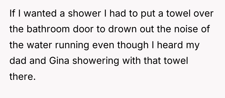 If I wanted a shower I had to put a...