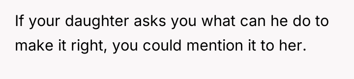 If your daughter asks you what can he do to...