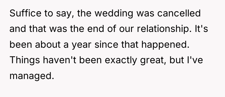 Suffice to say, the wedding was cancelled and that was...