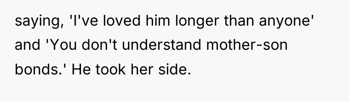 saying, 'I've loved him longer than anyone' and 'You don't...