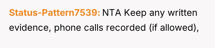 Status-Pattern7539 NTA Keep any written evidence, phone calls recorded (if...