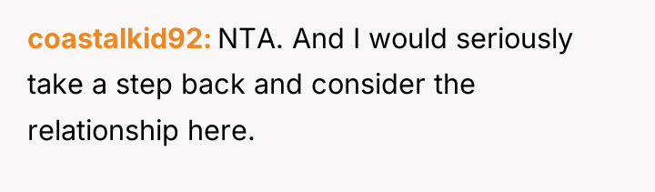 coastalkid92 NTA. And I would seriously take a step back...