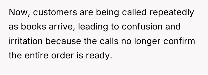 Now, customers are being called repeatedly as books arrive, leading...