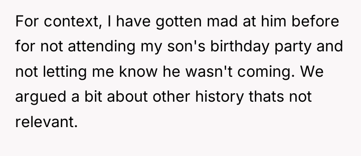 For context, I have gotten mad at him before for...