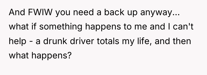And FWIW you need a back up anyway... what if...