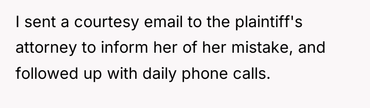 I sent a courtesy email to the plaintiff's attorney to...
