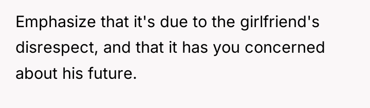 Emphasize that it's due to the girlfriend's disrespect, and that...