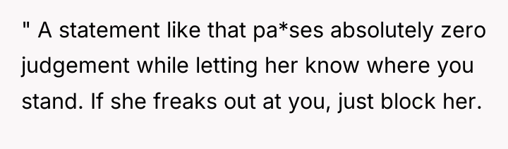 " A statement like that pa*ses absolutely zero judgement while...