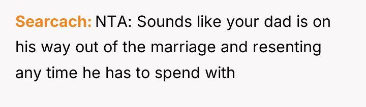 Searcach NTA: Sounds like your dad is on his way...