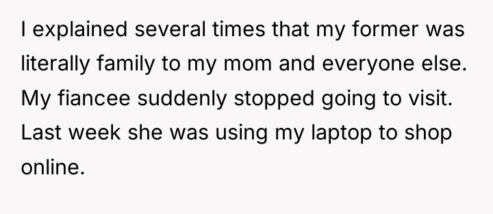 I explained several times that my former was literally family...