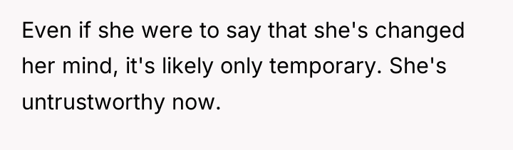 Even if she were to say that she's changed her...