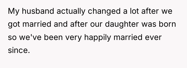 My husband actually changed a lot after we got married...