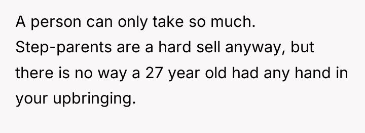 A person can only take so much. Step-parents are a...