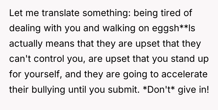 Let me translate something: being tired of dealing with you...