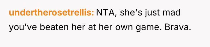 undertherosetrellis NTA, she's just mad you've beaten her at her...