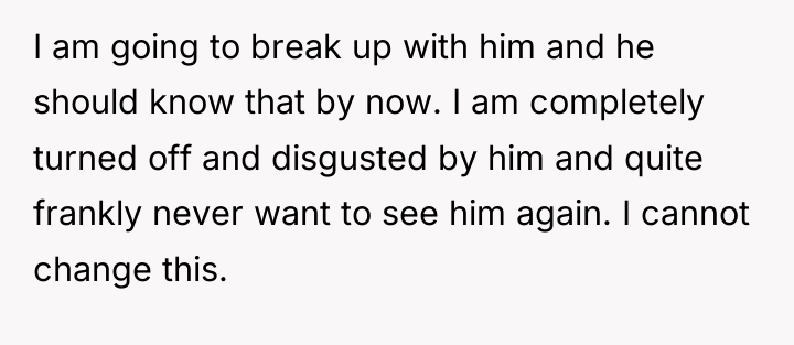 I am going to break up with him and he...