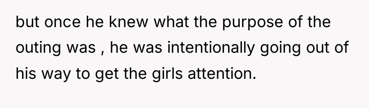 but once he knew what the purpose of the outing...