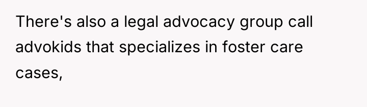 There's also a legal advocacy group call advokids that specializes...