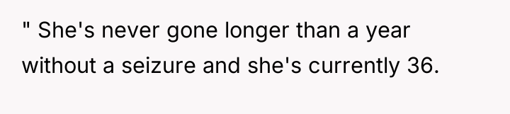 " She's never gone longer than a year without a...