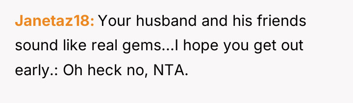 Janetaz18 Your husband and his friends sound like real gems...I...