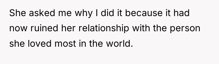 She asked me why I did it because it had...