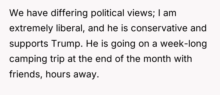 We have differing political views; I am extremely liberal, and...