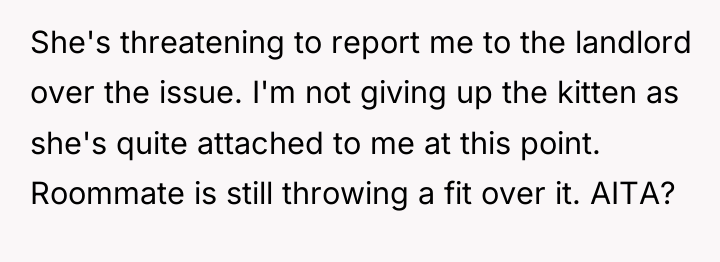 She's threatening to report me to the landlord over the...