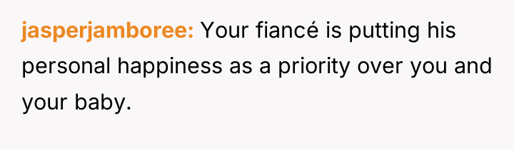 jasperjamboree Your fiancé is putting his personal happiness as a...