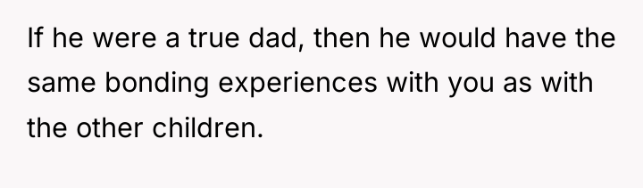 If he were a true dad, then he would have...