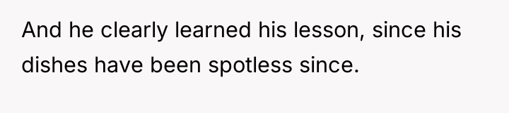And he clearly learned his lesson, since his dishes have...