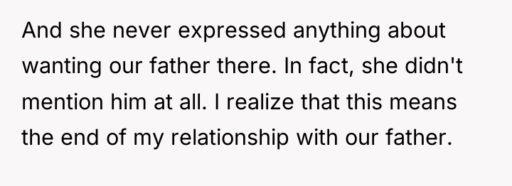 And she never expressed anything about wanting our father there....