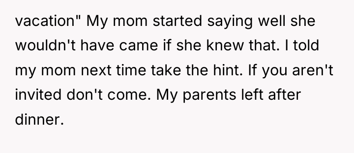 vacation" My mom started saying well she wouldn't have came...