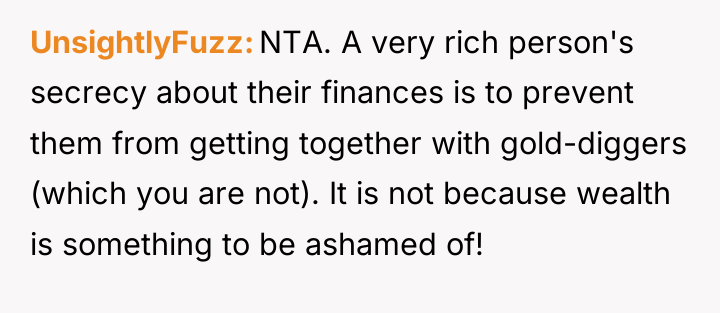 UnsightlyFuzz NTA. A very rich person's secrecy about their finances...