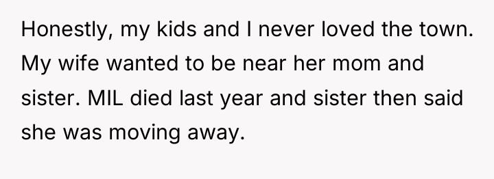 Honestly, my kids and I never loved the town. My...
