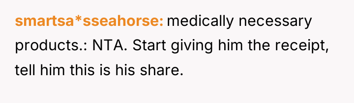 smartsa*sseahorse medically necessary products.: NTA. Start giving him the receipt,...