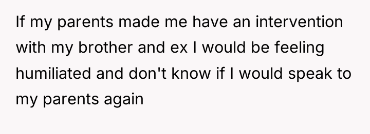 If my parents made me have an intervention with my...