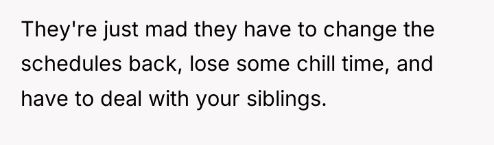 They're just mad they have to change the schedules back,...