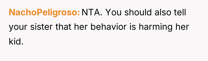 NachoPeligroso NTA. You should also tell your sister that her...