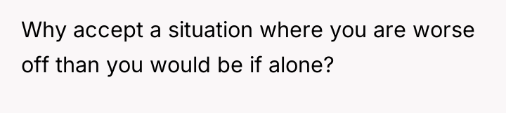 Why accept a situation where you are worse off than...