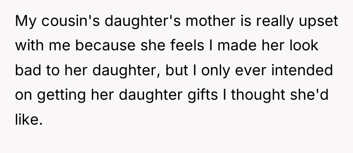 My cousin's daughter's mother is really upset with me because...